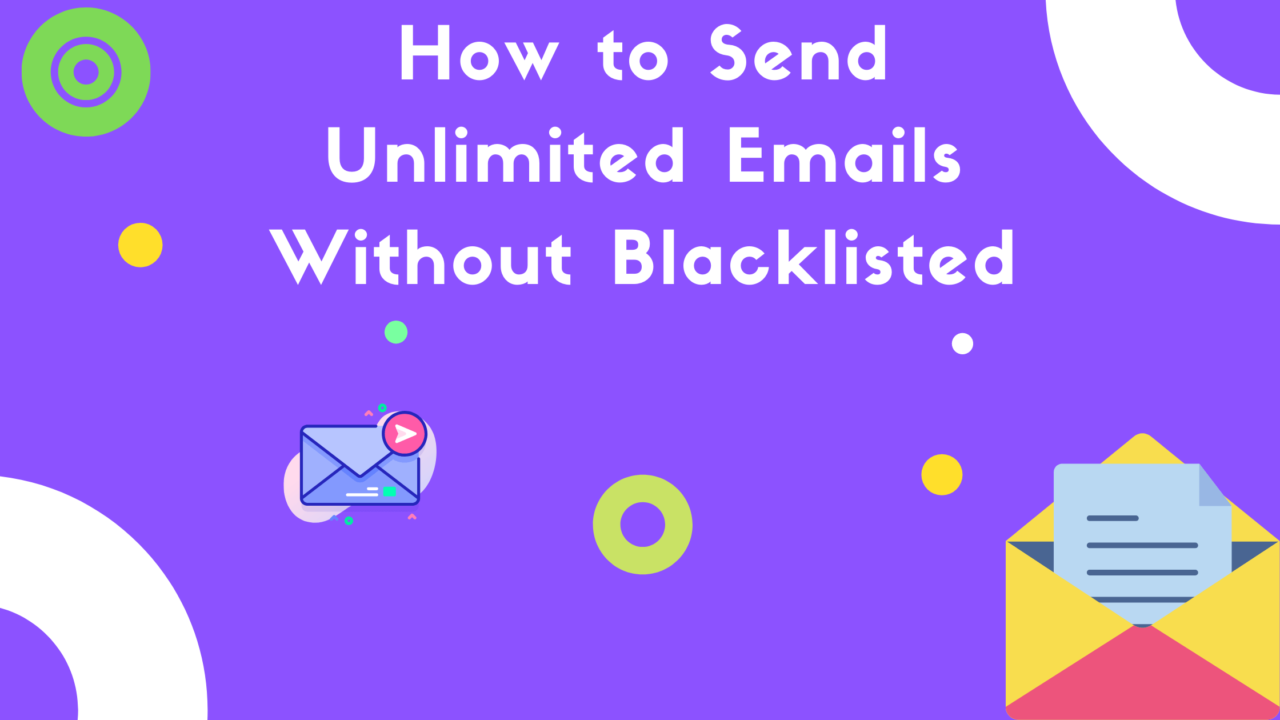 How To Send Bulk Emails Without Getting Blacklisted